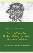 Rolf  Friedrich Schuett, Rolf Friedrich Schuett - Lesen und Schreiben, Denken, Bildung, Fortschritt, Geschichte und Alter