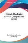 Lucius Annaeus Cornutus, Carl Lang - Cornuti Theologiae Graecae Compendium (1881)