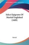Martial - Select Epigrams Of Martial Englished (1689)