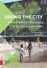 Luca Verloo Bertolini, Dr. Nanke Bertolini Verloo, Nanke Bertolini Verloo, Luca Bertolini, Nanke Verloo - Seeing the City