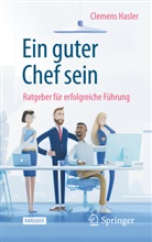 Clemens Hasler - Ein guter Chef sein