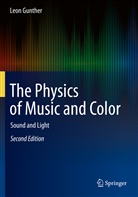 Leon Gunther - The Physics of Music and Color
