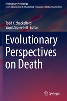 Tod K Shackelford, Todd K Shackelford, Todd K. Shackelford, Zeigler-Hill, Zeigler-Hill, Virgil Zeigler-Hill - Evolutionary Perspectives on Death