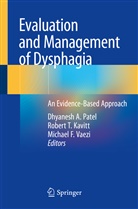 Michael F Vaezi, Robert T. Kavitt, Dhyanesh A. Patel, Rober T Kavitt, Robert T Kavitt, Michael F. Vaezi - Evaluation and Management of Dysphagia
