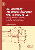 Steven Saxonberg - Pre-Modernity, Totalitarianism and the Non-Banality of Evil
