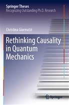 Christina Giarmatzi - Rethinking Causality in Quantum Mechanics