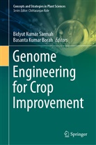Basanta Kumar Borah, Kumar Borah, Kumar Borah, Bidyu Kumar Sarmah, Bidyut Kumar Sarmah, Bidyut Kumar Sarmah - Genome Engineering for Crop Improvement