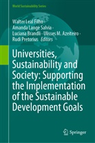 Ulisses M. Azeiteiro, Luciana Brandli, Luciana Brandli et al, Amand Lange Salvia, Amanda Lange Salvia, Walter Leal Filho... - Universities, Sustainability and Society: Supporting the Implementation of the Sustainable Development Goals
