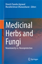 Dinesh Chandra Agrawal, Dines Chandra Agrawal, Dinesh Chandra Agrawal, Dhanasekaran, Dhanasekaran, Muralikrishnan Dhanasekaran - Medicinal Herbs and Fungi