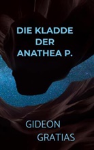 Gideon Gratias, Gideon Gratias - Die Kladde der Anathea P.