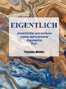 Franziska Mendes - EIGENTLICH - Ausschnitte aus meinem Leben mit schwerer Depression  -  Teil 1