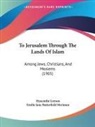 Hyacinthe Loyson, Emilie Jane Butterfield Meriman - To Jerusalem Through The Lands Of Islam