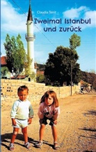Claudia Tenit - Zweimal Istanbul und zurück