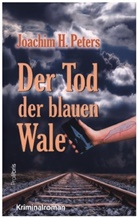 Joachim H Peters, Joachim H. Peters - Der Tod der blauen Wale