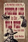 Candy Moulton, Candy Vyvey Moulton, Candy Mouton - Writers Guide To Everyday Life In The Wild West 1840-1900 Pod Ed