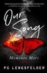 Pg Lengsfelder - Our Song, Memento Mori