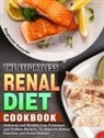 Reginald Velarde - The Effortless Renal Diet Cookbook