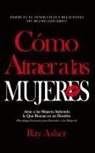 Ray Asher - Cómo Atraer a las Mujeres