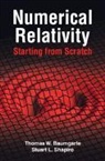 Thomas W Baumgarte, Thomas W. Baumgarte, Thomas W. (Bowdoin College Baumgarte, Baumgarte Thomas W., Stuart L Shapiro, Stuart L. Shapiro... - Numerical Relativity: Starting From Scratch