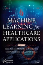 Om Prak Jena, Om Prakash Jena, Sachi Nanda Mohanty, Sachi Nandan Mohanty, Sachi Nandan (Iit Kharagpur) Nalinipriya Mohanty, Sachi Nandan Nalinipriya Mohanty... - Machine Learning for Healthcare Applications