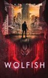 Matt Ward - Wolfish: A YA Dystopian SciFi Technothriller