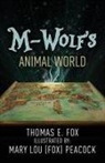 Thomas E Fox, Thomas E. Fox, Mary Lou Peacock - M-Wolf's Animal World