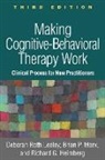 Richard G. Heimberg, Deborah Roth Ledley, Brian P. Marx - Making Cognitive-Behavioral Therapy Work, Third Edition