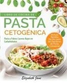 Elizabeth Jane - Libro De Cocina De Pasta Cetogénica