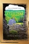 Patrick Mooney - The Delusion of Atheism