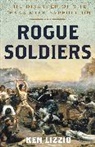 Ken Lizzio, Lizzio Ken - Rogue Soldiers