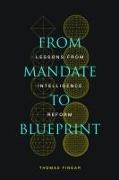 Thomas Fingar - From Mandate to Blueprint Lessons From Intelligence Reform