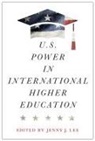 Jenny J. Lee, Jenny J Lee, Jenny J. Lee - U.s. Power in International Higher Education
