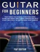 F And F Guitar, F And F Guitar, F. And F. Guitar - Guitar for Beginners