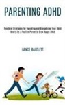 Lance Bartlett - Parenting Adhd