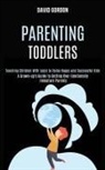 David Gordon - Parenting Toddlers