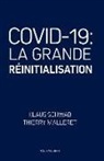 Thierry Malleret, Klaus Schwab - Covid-19: La Grande Reinitialisation