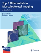 Jasjeet Bindra, Robert D Boutin, Robert D. Boutin - Top 3 Differentials in Musculoskeletal Imaging