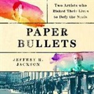 Jeffrey H. Jackson, Susan Bennett - Paper Bullets: Two Artists Who Risked Their Lives to Defy the Nazis (Audio book)
