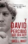 Dale L. Mast - Y David Percibió Que Era Rey
