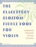 Cassia Harvey, Myanna Harvey - The Blackberry Blossom Fiddle Book for Violin