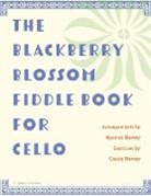 Cassia Harvey, Myanna Harvey - The Blackberry Blossom Fiddle Book for Cello