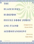 Cassia Harvey, Myanna Harvey - The Blackberry Blossom Fiddle Book Score and Piano Accompaniment