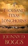 Johnny D. Boggs - A Thousand Texas Longhorns