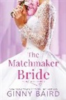Ginny Baird - The Matchmaker Bride