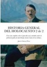 Javier Gomez Perez - HISTORIA GENERAL DEL HOLOCAUSTO Volumen 2 de 2