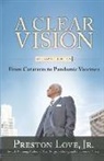 Preston Love - A Clear Vision: From Cataracts to Pandemic Vaccines