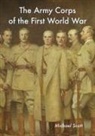 Michael Scott - The Army Corps of the First World War