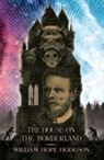 William Hope Hodgson - The House on the Borderland