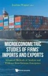 Joachim Wagner, Joachim Wagner, Joachim Wagner - MICROECONOMETRIC STUDIES OF FIRMS' IMPORTS AND EXPORTS