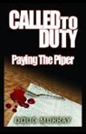 Doug Murray - Called To Duty - Book 2 - Paying The Piper